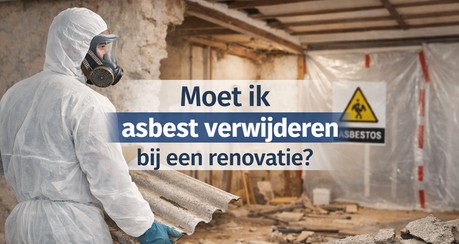 Moet ik asbest verwijderen bij een renovatie?